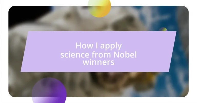 How I apply science from Nobel winners