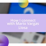 How I connect with Mario Vargas Llosa