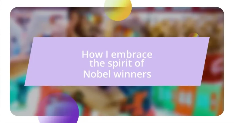 How I embrace the spirit of Nobel winners