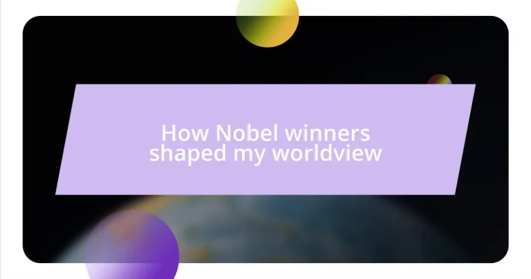 How Nobel winners shaped my worldview