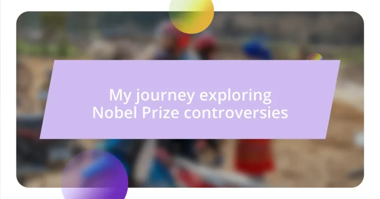 My journey exploring Nobel Prize controversies