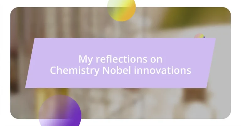 My reflections on Chemistry Nobel innovations