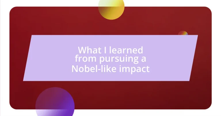 What I learned from pursuing a Nobel-like impact