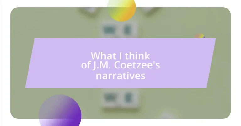 What I think of J.M. Coetzee’s narratives