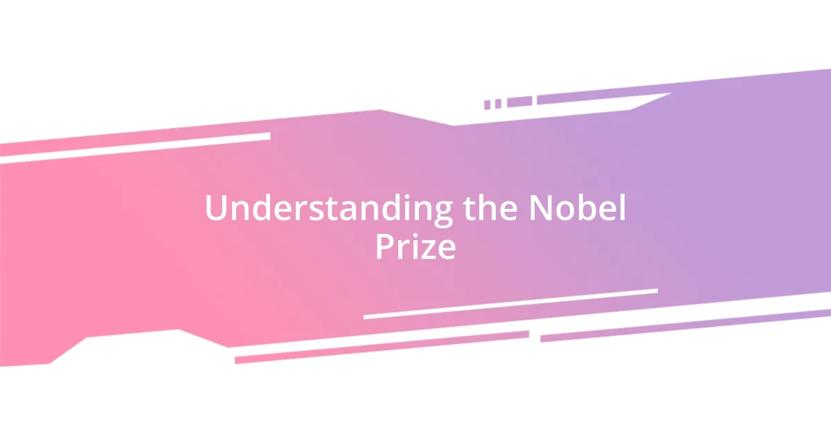 Understanding the Nobel Prize